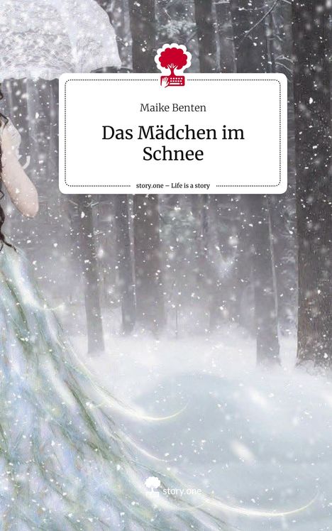 Maike Benten: Das Mädchen im Schnee. Life is a Story - story.one, Buch