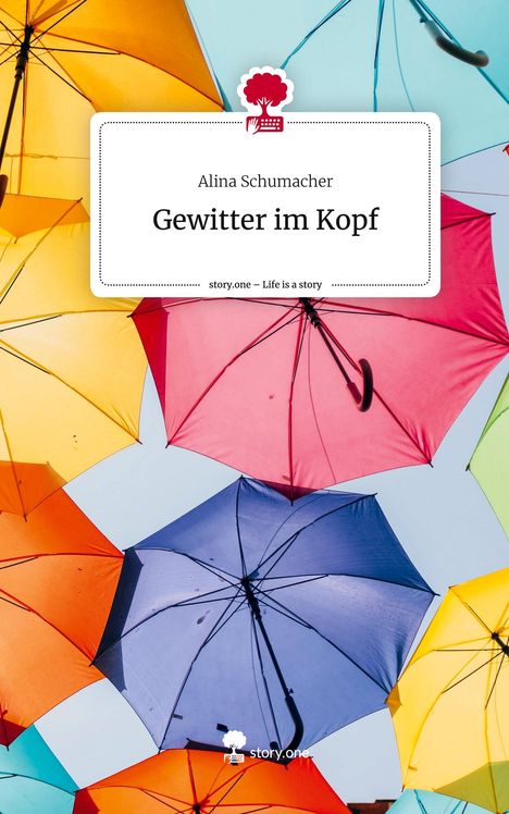 Alina Schumacher: Gewitter im Kopf. Life is a Story - story.one, Buch