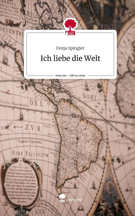 Fenja Spingler: Ich liebe die Welt. Life is a Story - story.one, Buch
