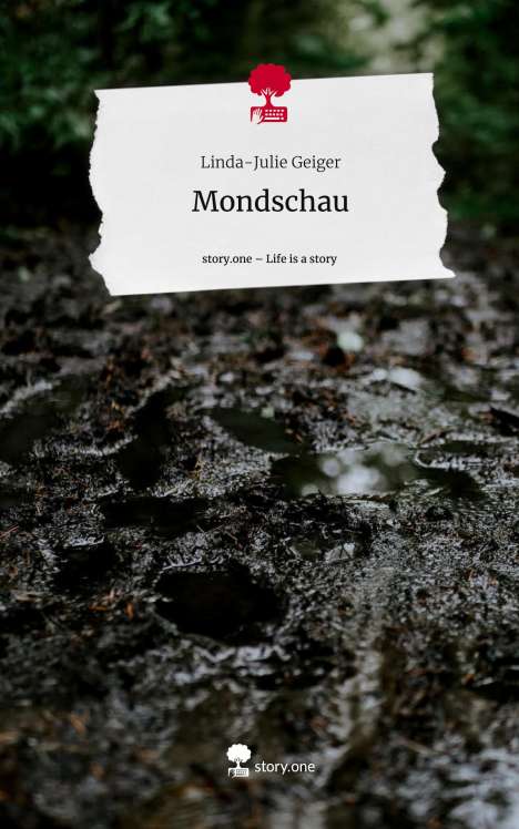 Linda-Julie Geiger: Mondschau. Life is a Story - story.one, Buch