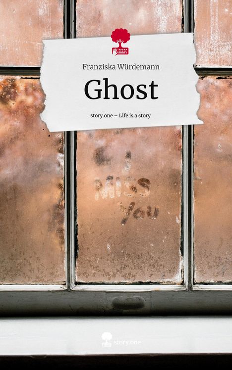 Franziska Würdemann: Ghost. Life is a Story - story.one, Buch