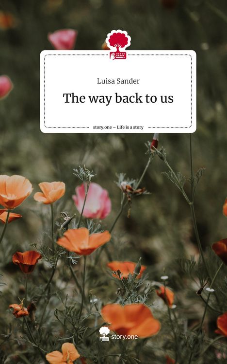 Luisa Sander: The way back to us. Life is a Story - story.one, Buch