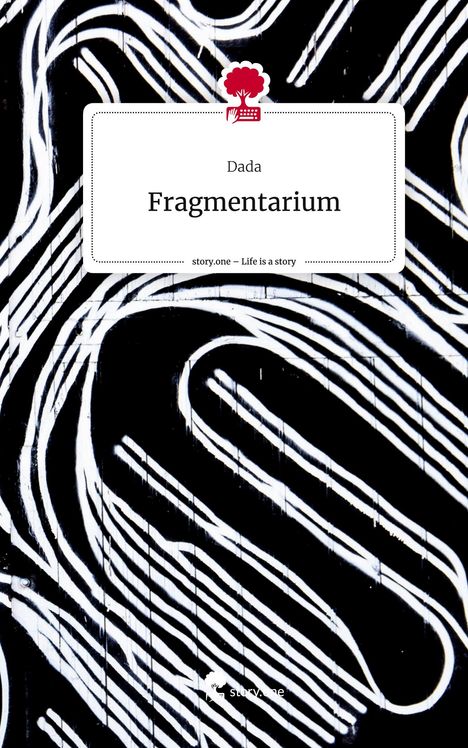 Dada: Fragmentarium. Life is a Story - story.one, Buch