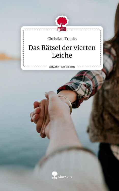 Christian Trenks: Das Rätsel der vierten Leiche. Life is a Story - story.one, Buch