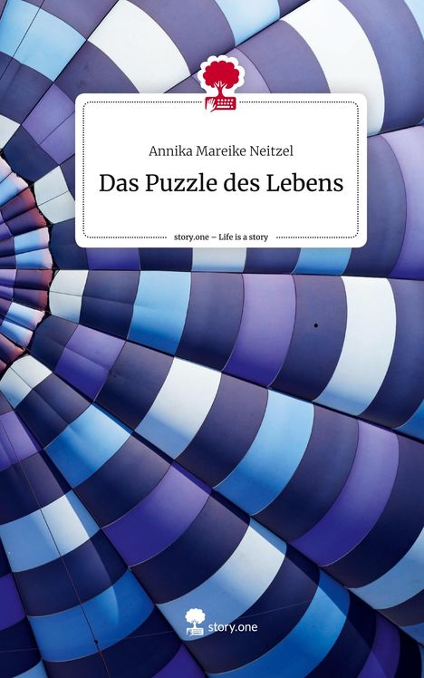 Annika Mareike Neitzel: Das Puzzle des Lebens. Life is a Story - story.one, Buch