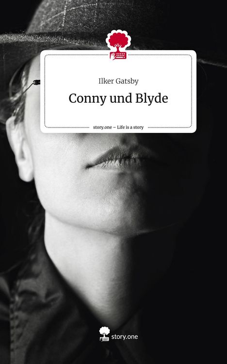 Ilker Gatsby: Conny und Blyde. Life is a Story - story.one, Buch