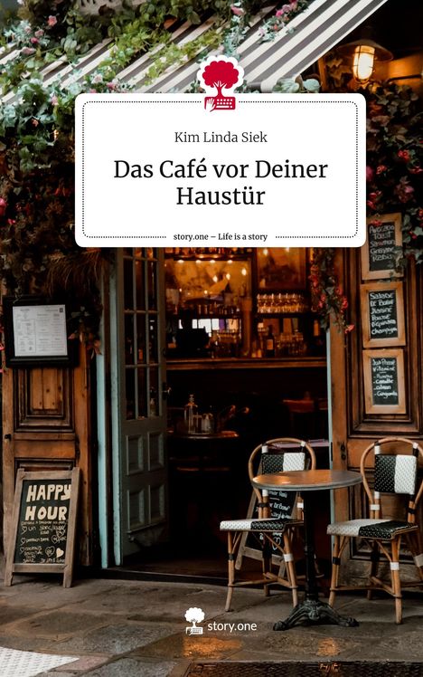 Kim Linda Siek: Das Café vor Deiner Haustür. Life is a Story - story.one, Buch