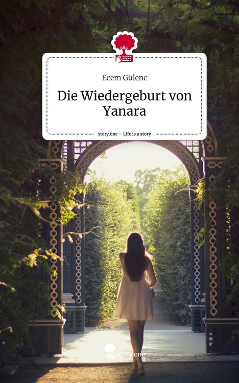 Ecem Gülenc: Die Wiedergeburt von Yanara. Life is a Story - story.one, Buch