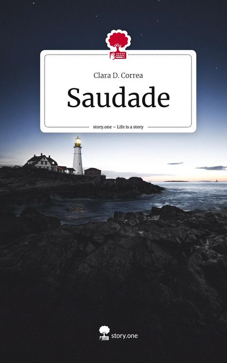 Clara D. Correa: Saudade. Life is a Story - story.one, Buch