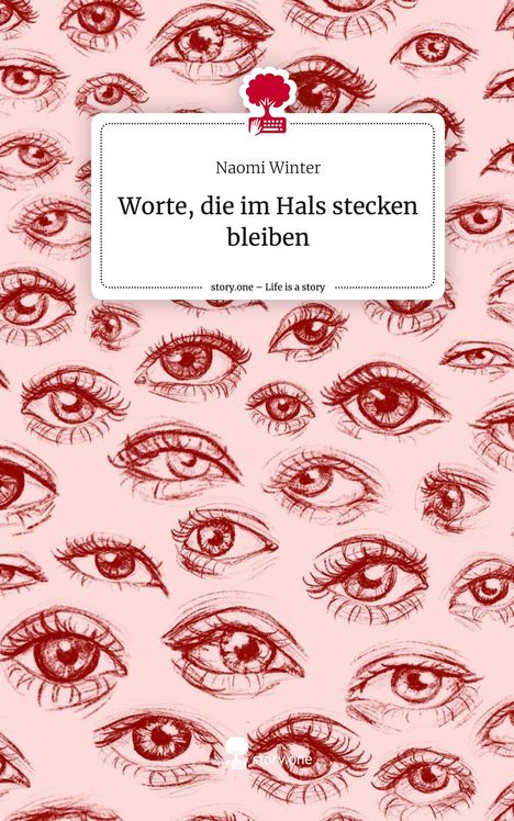 Naomi Winter: Worte, die im Hals stecken bleiben. Life is a Story - story.one, Buch