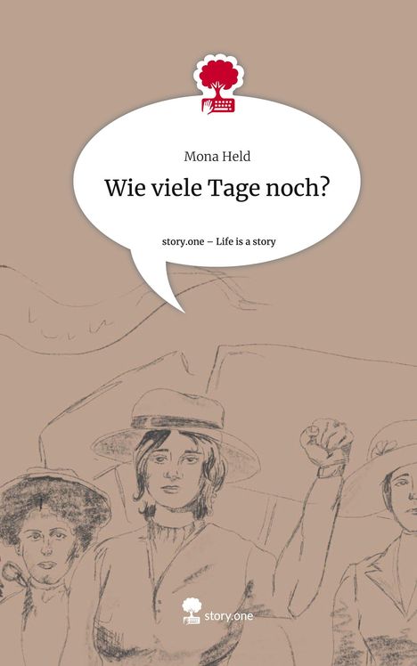 Mona Held: Wie viele Tage noch?. Life is a Story - story.one, Buch
