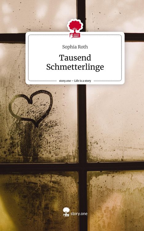 Sophia Roth: Tausend Schmetterlinge. Life is a Story - story.one, Buch