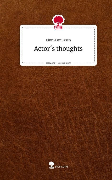 Finn Asmussen: Actor´s thoughts. Life is a Story - story.one, Buch