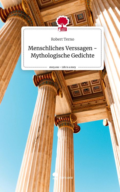 Robert Terno: Menschliches Verssagen - Mythologische Gedichte. Life is a Story - story.one, Buch