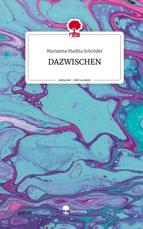 Marianna Madita Schröder: DAZWISCHEN. Life is a Story - story.one, Buch