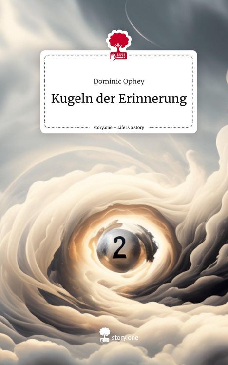 Dominic Ophey: Kugeln der Erinnerung. Life is a Story - story.one, Buch