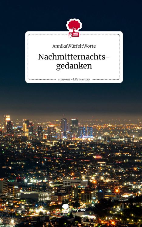 AnnikaWürfeltWorte: Nachmitternachts-gedanken. Life is a Story - story.one, Buch