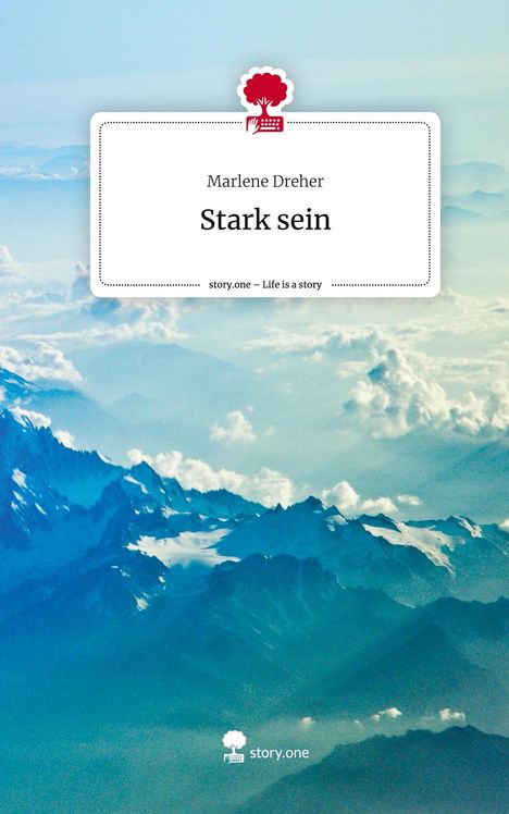 Marlene Dreher: Stark sein. Life is a Story - story.one, Buch