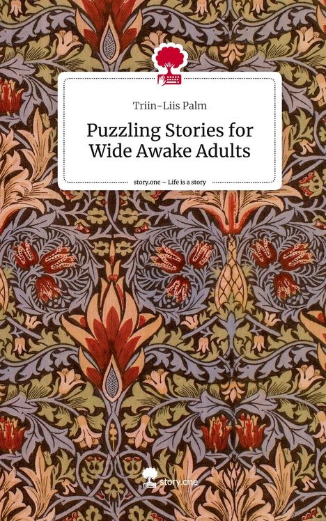 Triin-Liis Palm: Puzzling Stories for Wide Awake Adults. Life is a Story - story.one, Buch