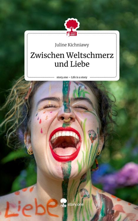 Juline Kichniawy: Zwischen Weltschmerz und Liebe. Life is a Story - story.one, Buch