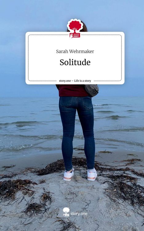 Sarah Wehrmaker: Solitude. Life is a Story - story.one, Buch