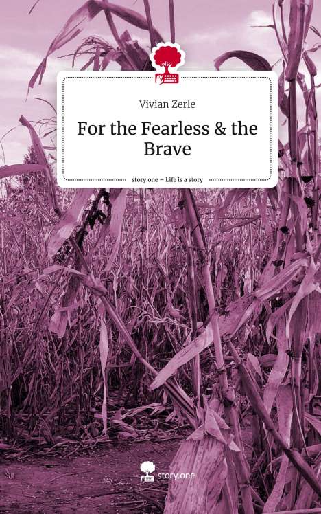 Vivian Zerle: For the Fearless &amp; the Brave. Life is a Story - story.one, Buch