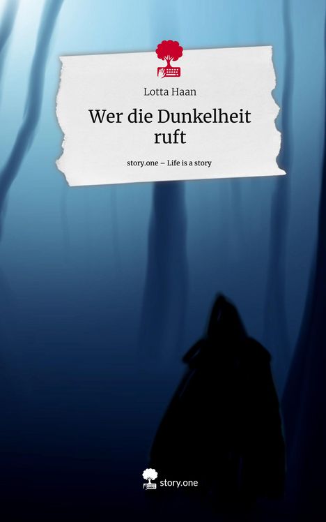 Lotta Haan: Wer die Dunkelheit ruft. Life is a Story - story.one, Buch