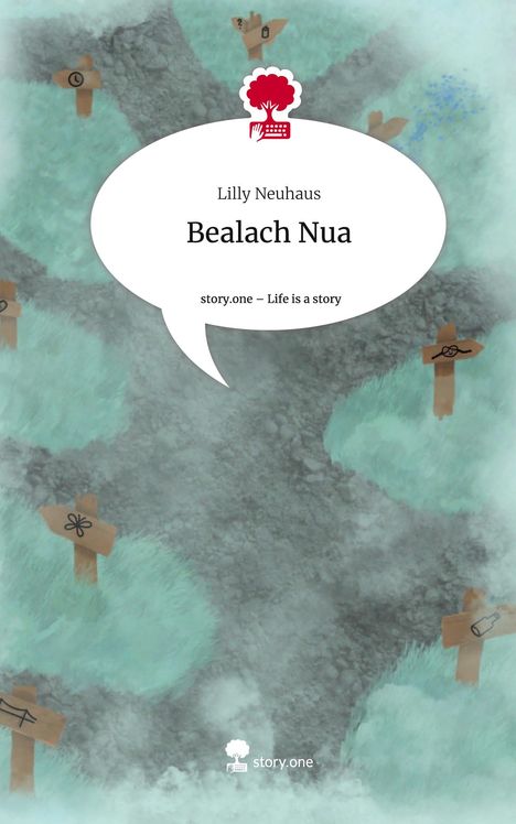 Lilly Neuhaus: Bealach Nua. Life is a Story - story.one, Buch