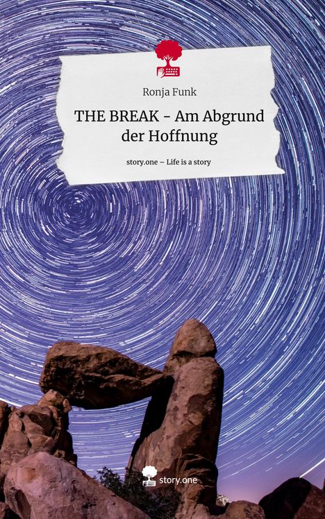 Ronja Funk: THE BREAK - Am Abgrund der Hoffnung. Life is a Story - story.one, Buch