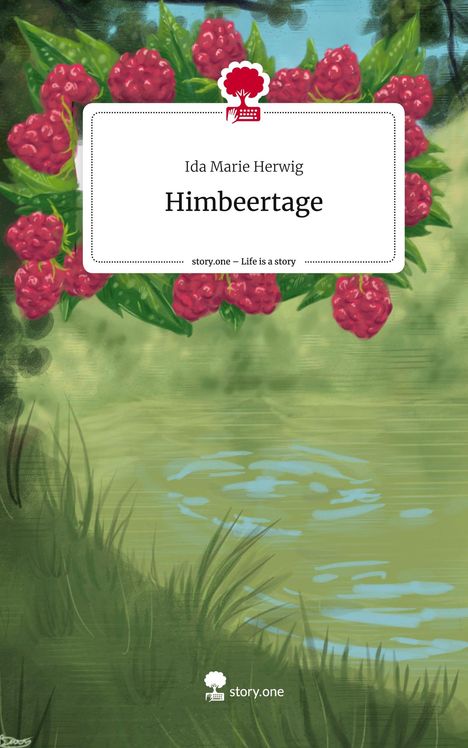 Ida Marie Herwig: Himbeertage. Life is a Story - story.one, Buch