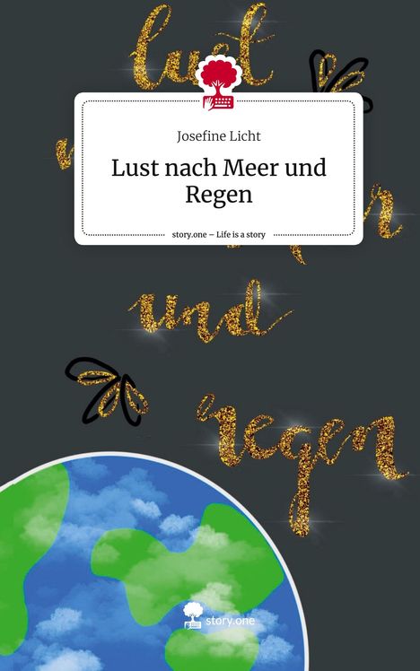 Josefine Licht: Lust nach Meer und Regen. Life is a Story - story.one, Buch