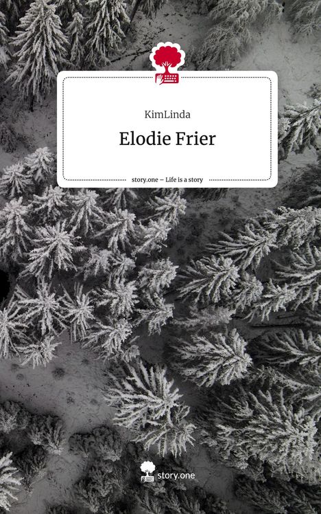 KimLinda: Elodie Frier. Life is a Story - story.one, Buch