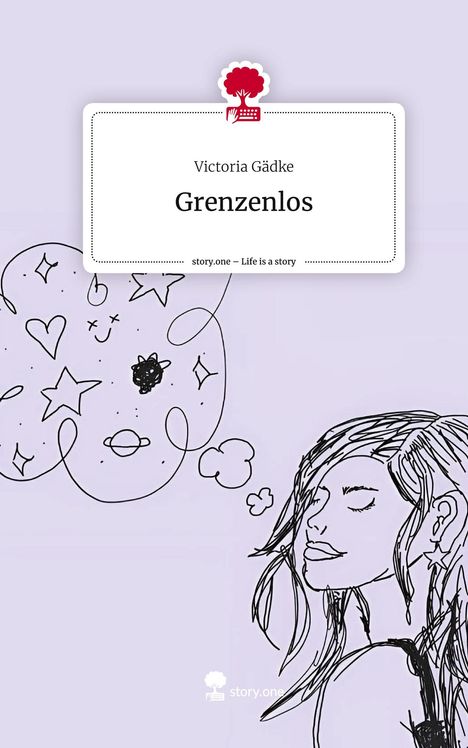 Victoria Gädke: Grenzenlos. Life is a Story - story.one, Buch