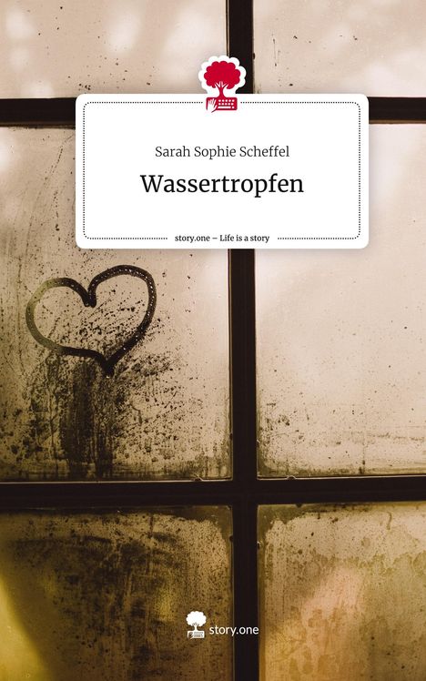 Sarah Sophie Scheffel: Wassertropfen. Life is a Story - story.one, Buch