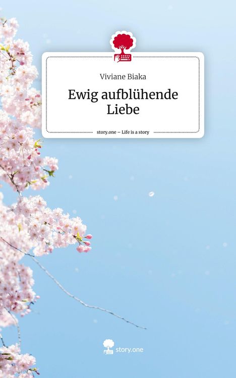 Viviane Biaka: Ewig aufblühende Liebe. Life is a Story - story.one, Buch