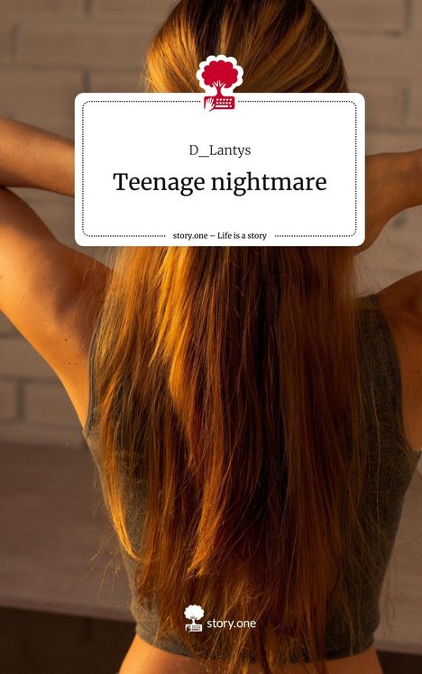 D_Lantys: Teenage nightmare. Life is a Story - story.one, Buch