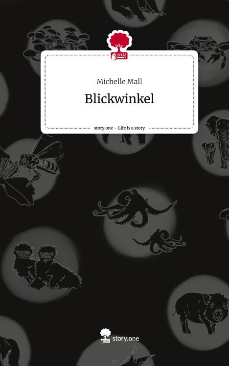 Michelle Mall: Blickwinkel. Life is a Story - story.one, Buch