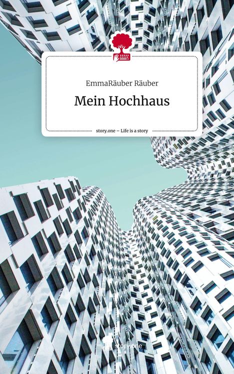 EmmaRäuber Räuber: Mein Hochhaus. Life is a Story - story.one, Buch