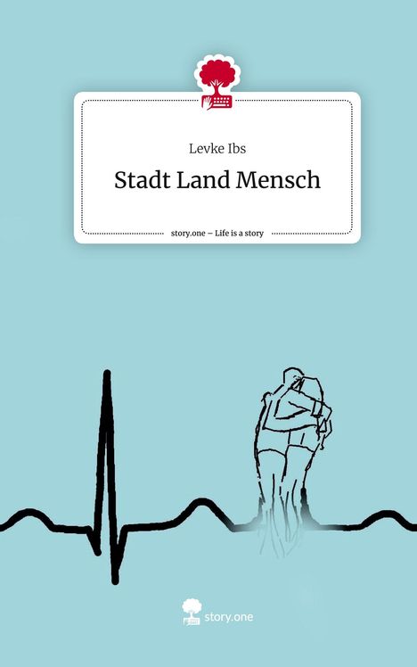 Levke Ibs: Stadt Land Mensch. Life is a Story - story.one, Buch