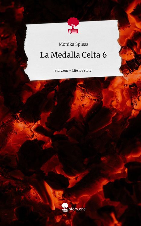 Monika Spiess: La Medalla Celta 6. Life is a Story - story.one, Buch