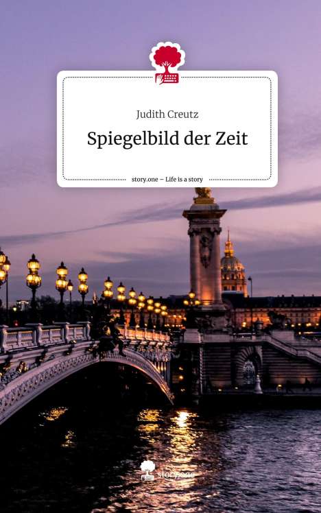Judith Creutz: Spiegelbild der Zeit. Life is a Story - story.one, Buch