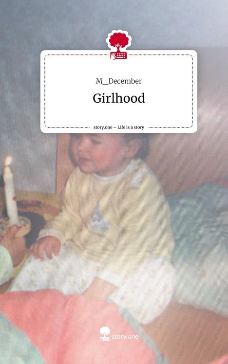 M_December: Girlhood. Life is a Story - story.one, Buch