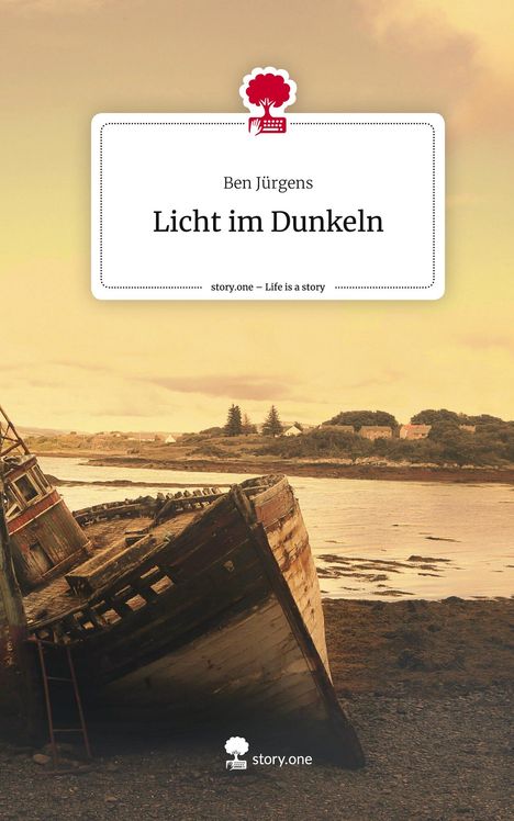 Ben Jürgens: Licht im Dunkeln. Life is a Story - story.one, Buch