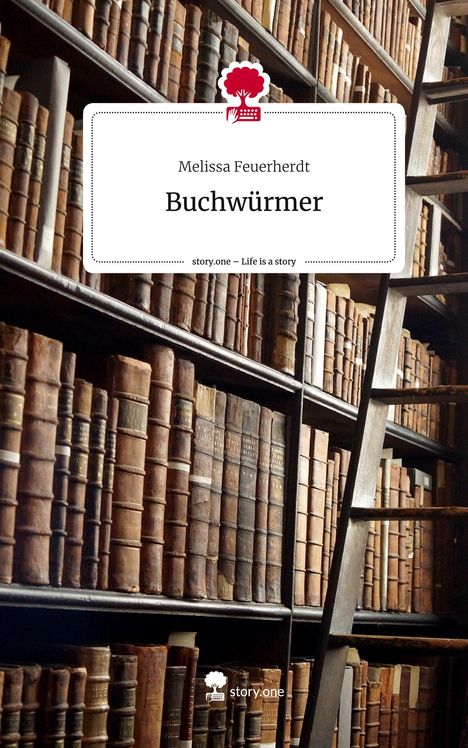 Melissa Feuerherdt: Buchwürmer. Life is a Story - story.one, Buch