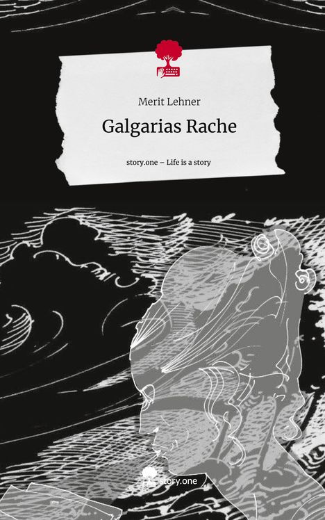 Merit Lehner: Galgarias Rache. Life is a Story - story.one, Buch