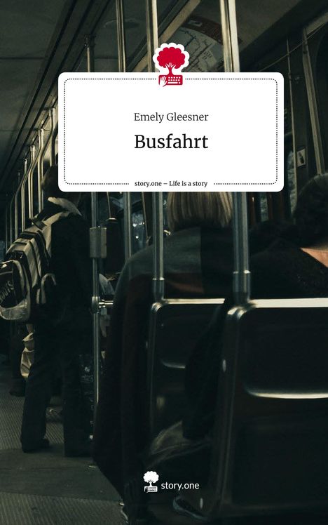Emely Gleesner: Busfahrt. Life is a Story - story.one, Buch