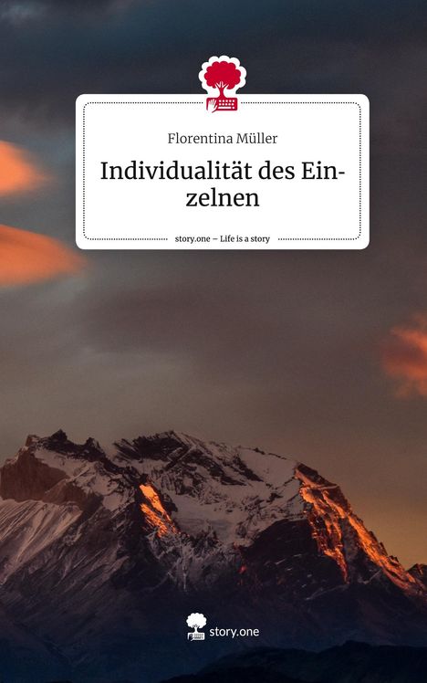 Florentina Müller: Individualität des Einzelnen. Life is a Story - story.one, Buch