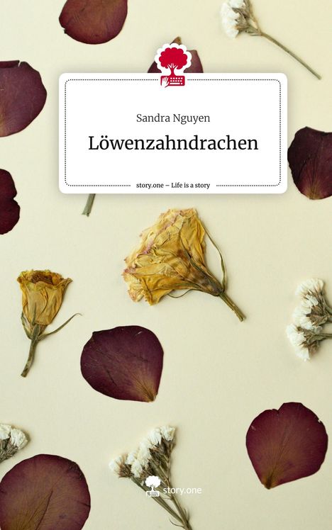 Sandra Nguyen: Löwenzahndrachen. Life is a Story - story.one, Buch