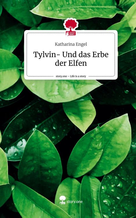 Katharina Engel: Tylvin- Und das Erbe der Elfen. Life is a Story - story.one, Buch