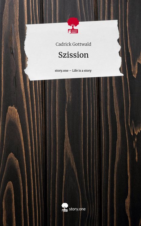 Cadrick Gottwald: Szission. Life is a Story - story.one, Buch